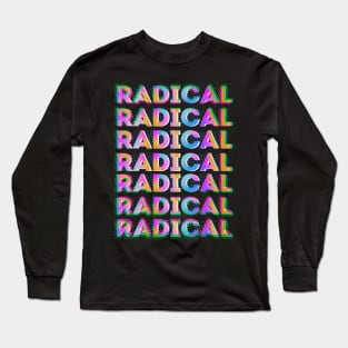 Bright 80s radical typography Long Sleeve T-Shirt